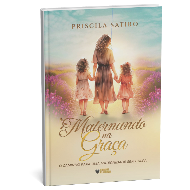 Maternando na graça - O caminho para uma maternidade sem culpa